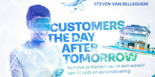 Customers the day after tomorrow - Steven van Belleghem