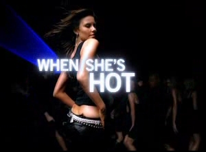 When she's hot…